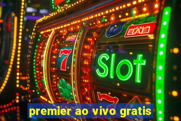 premier ao vivo gratis